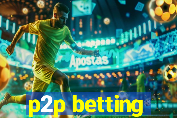 p2p betting